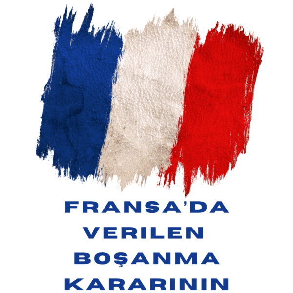 Fransa'daki Boşanma Kararının Tanınması ve Tenfizi