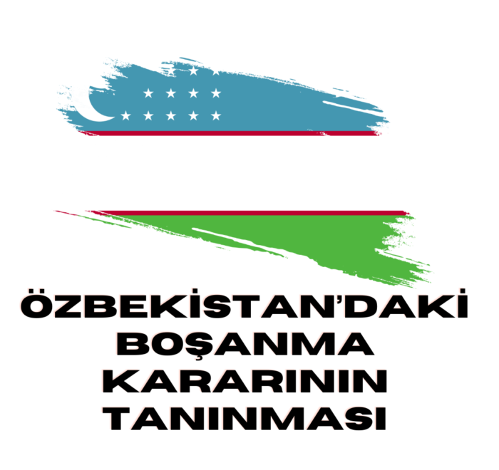 5490 Sayılı Nüfus Hizmetleri Kanunu'nun 27/A maddesi ile getirilen düzenleme sayesinde, Özbekistan' daki boşanma kararının Türkiye'de tanınması için Türk mahkemelerinde tanıma ve tenfiz davası açmadan doğrudan nüfus müdürlüklerine veya konsolosluklara başvurarak kararı Türkiye’de nüfus kütüğüne tescil ettirebilir.