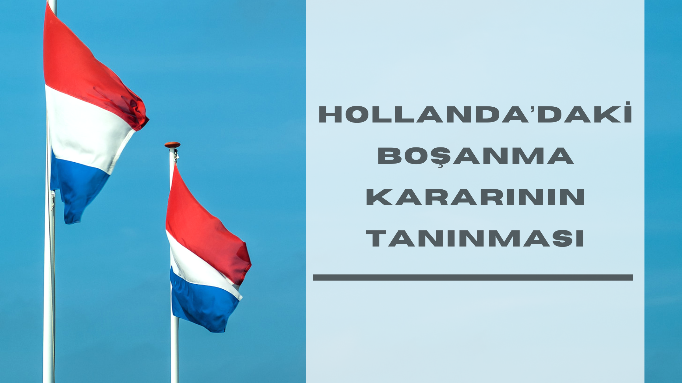 Hollanda'daki Boşanma Kararının Tanınması ve Tenfizi