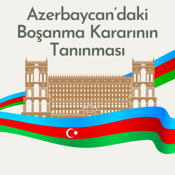 Azerbaycan'daki Boşanma Kararının Tanınması ve Tenfizi