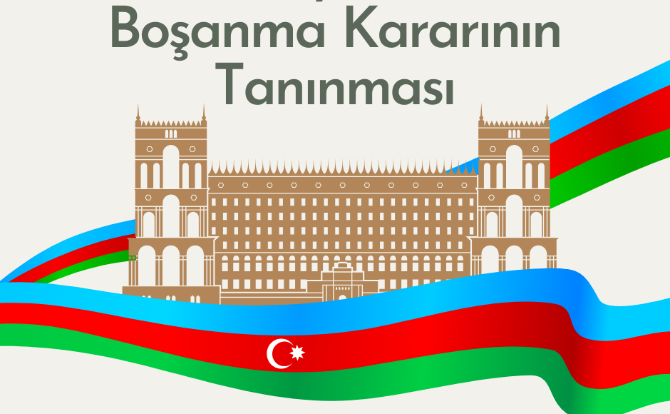 Azerbaycan'daki Boşanma Kararının Tanınması ve Tenfizi