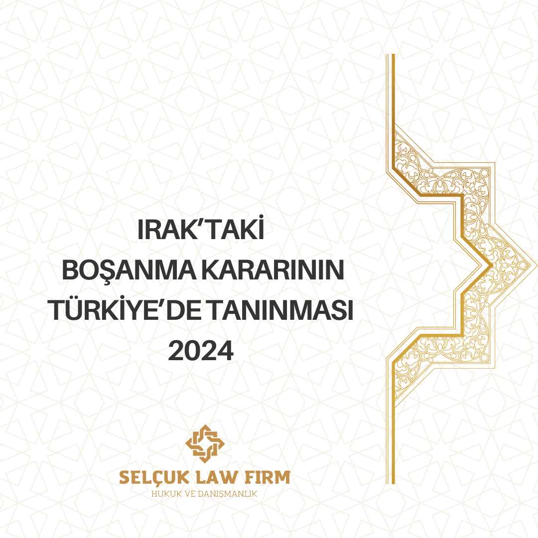 Irak'taki Boşanma Kararının Tanınması ve Tenfizi 2024 1 Irak'taki Boşanma Kararının Tanınması ve Tenfizi