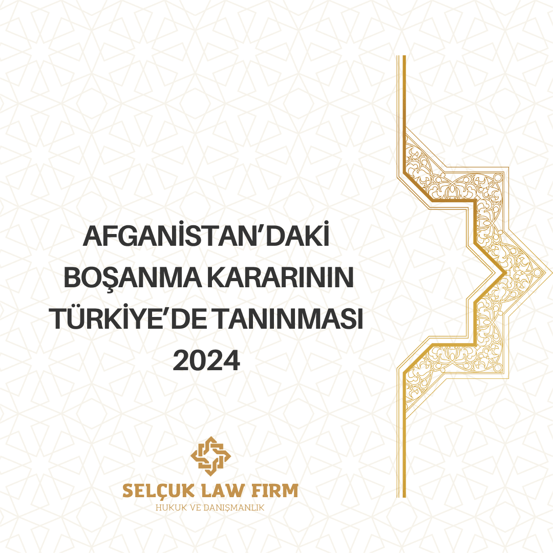 Afganistan' daki Boşanma Kararının Tanınması ve Tenfizi 2024 1 Afganistan'daki Boşanma Kararının Tanınması ve Tenfizi