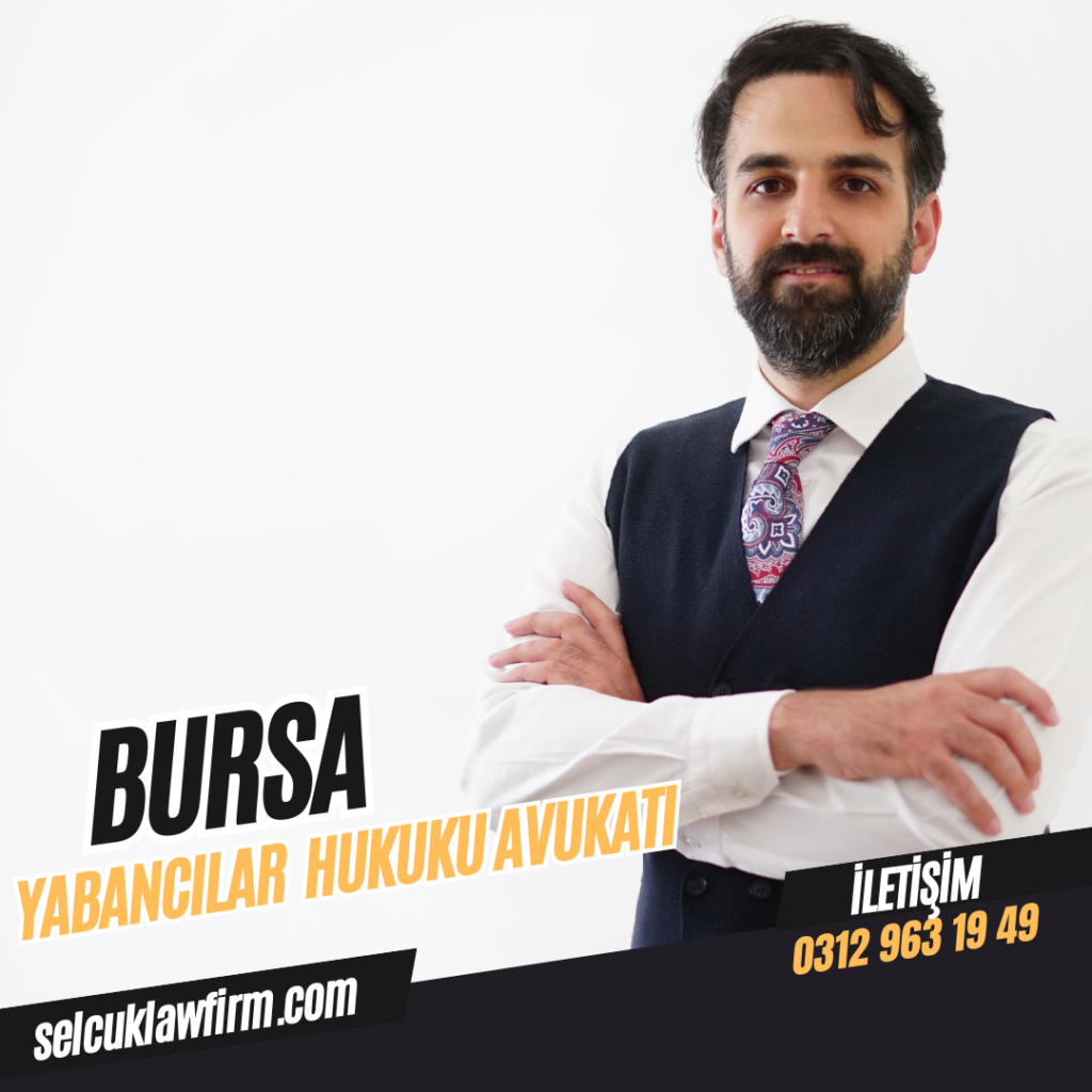 Bursa Yabancılar Hukuku Avukatı