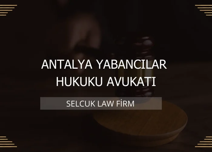 Antalya Yabancılar Hukuku Avukatı Kapak