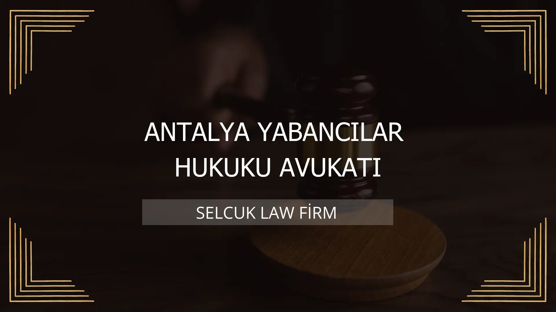 Antalya Yabancılar Hukuku Avukatı Kapak