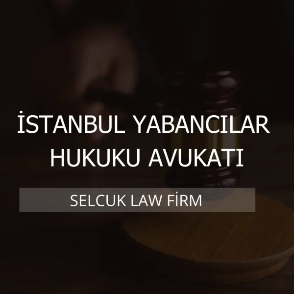 İstanbul Yabancılar Hukuku Avukatı Kapak