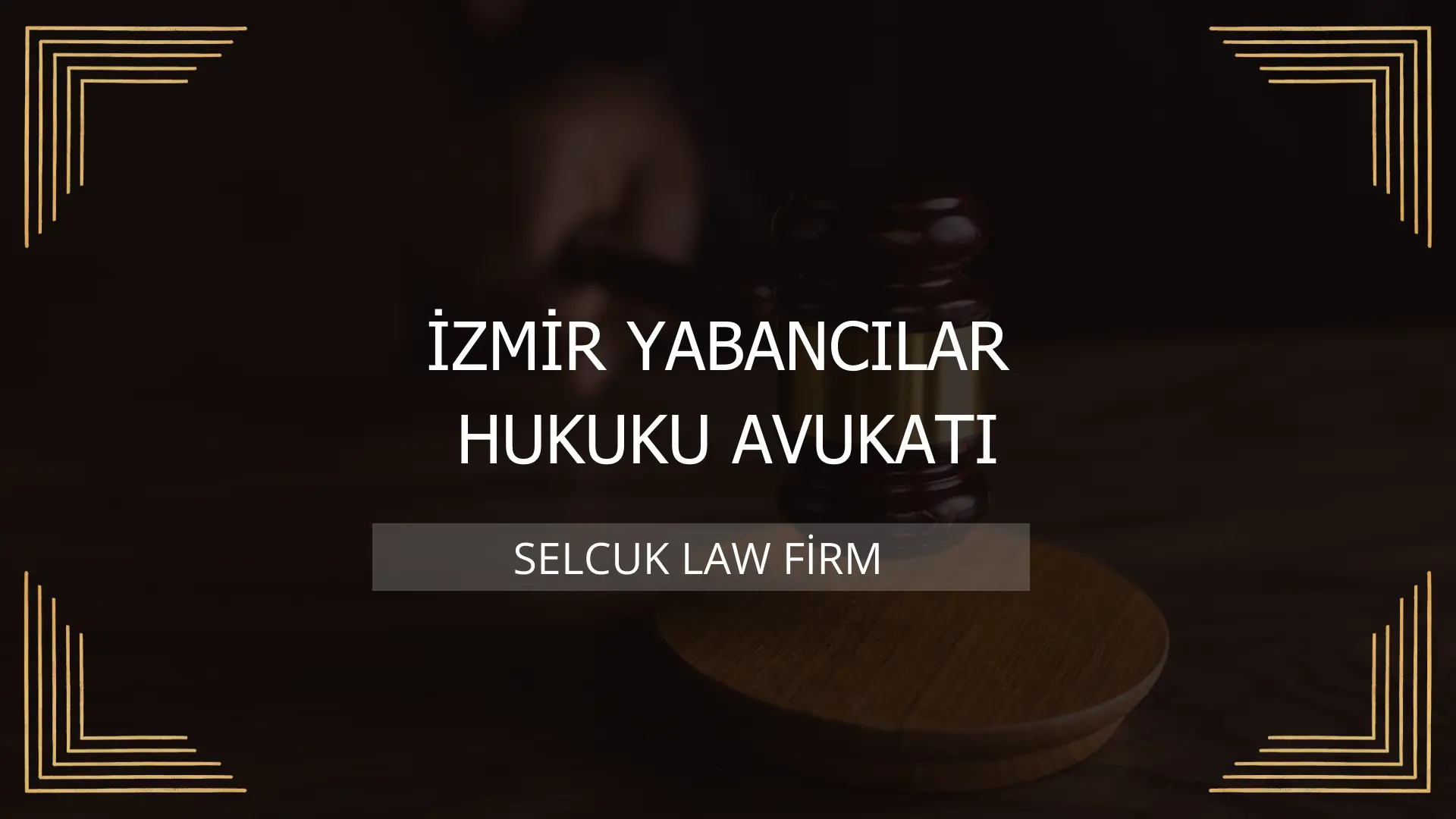 İzmir Yabancılar Hukuku Avukatı Kapak