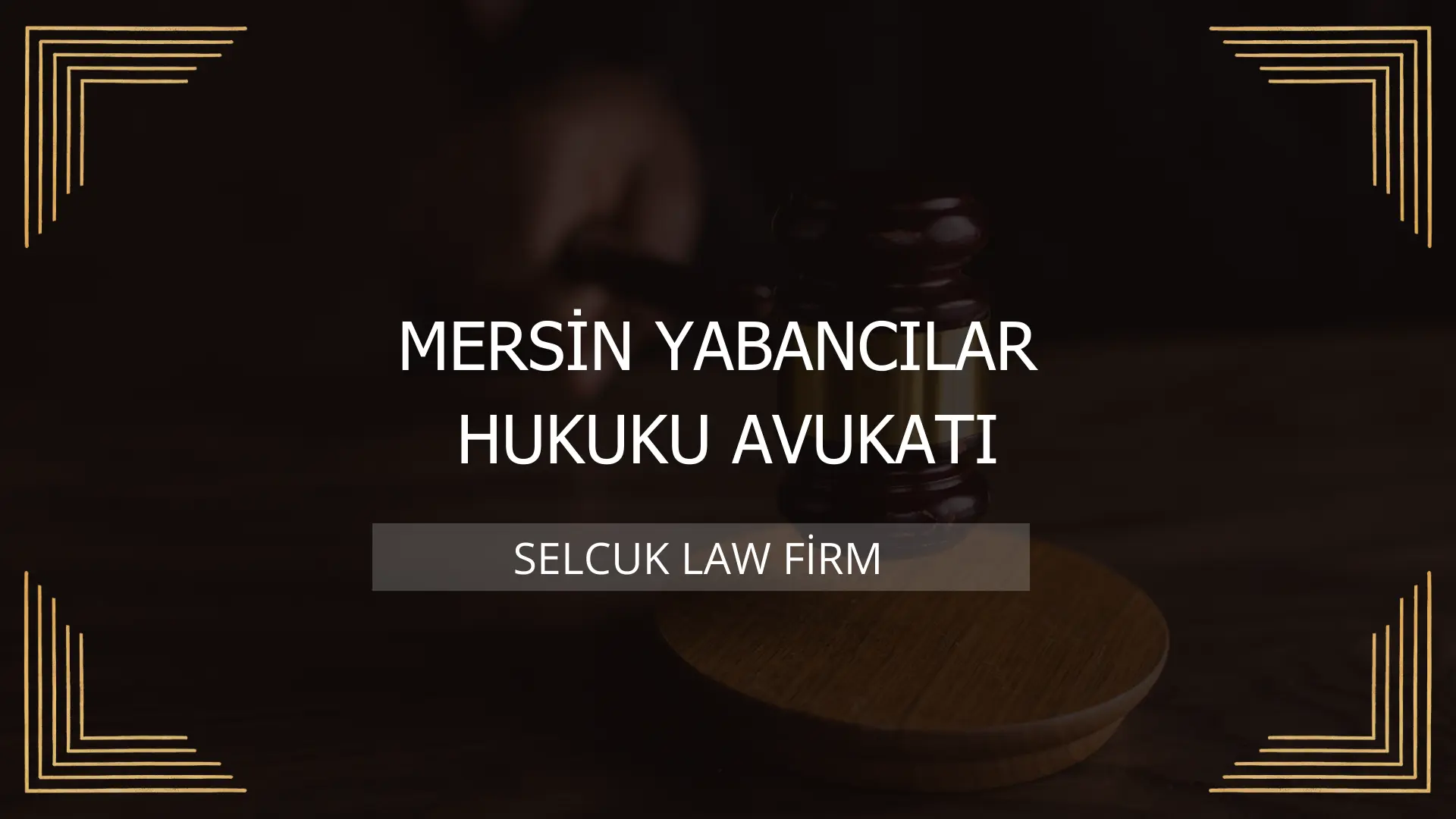 Mersin Yabancılar Hukuku Avukatı Kapak