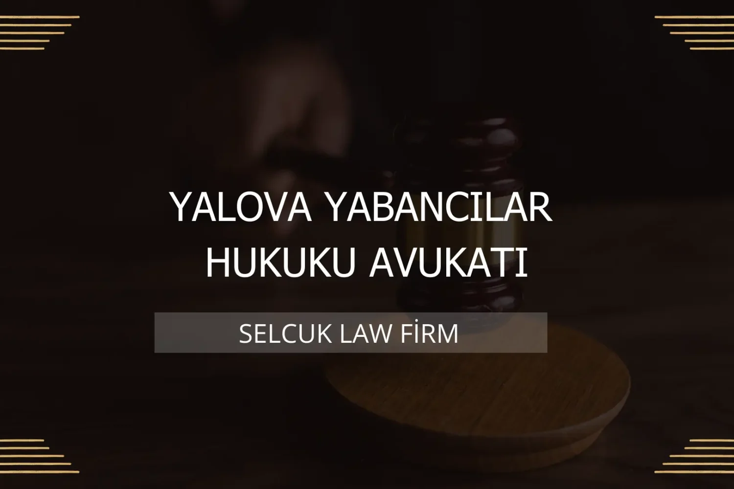 Yalova Yabancılar Hukuku Avukatı Kapak
