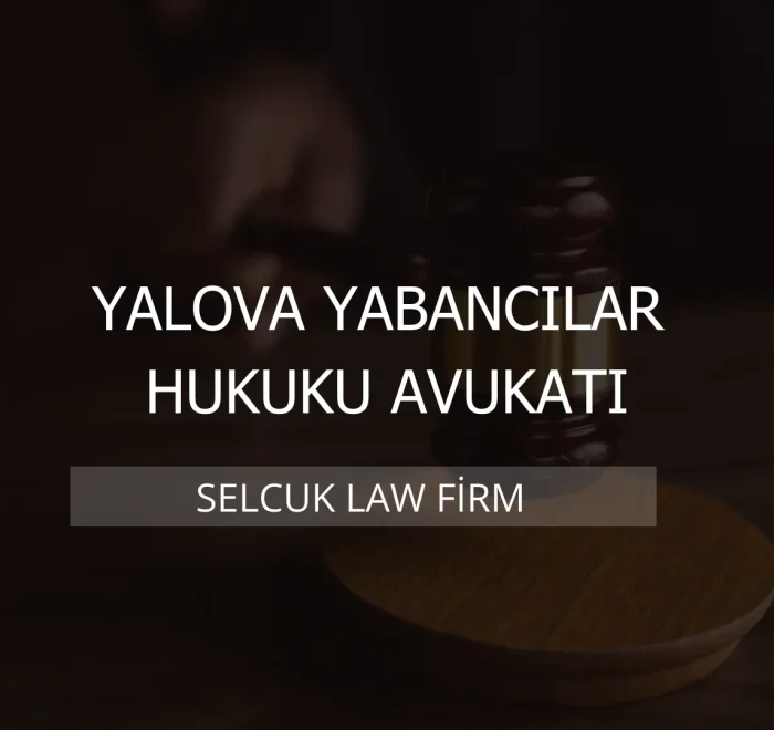 Yalova Yabancılar Hukuku Avukatı Kapak